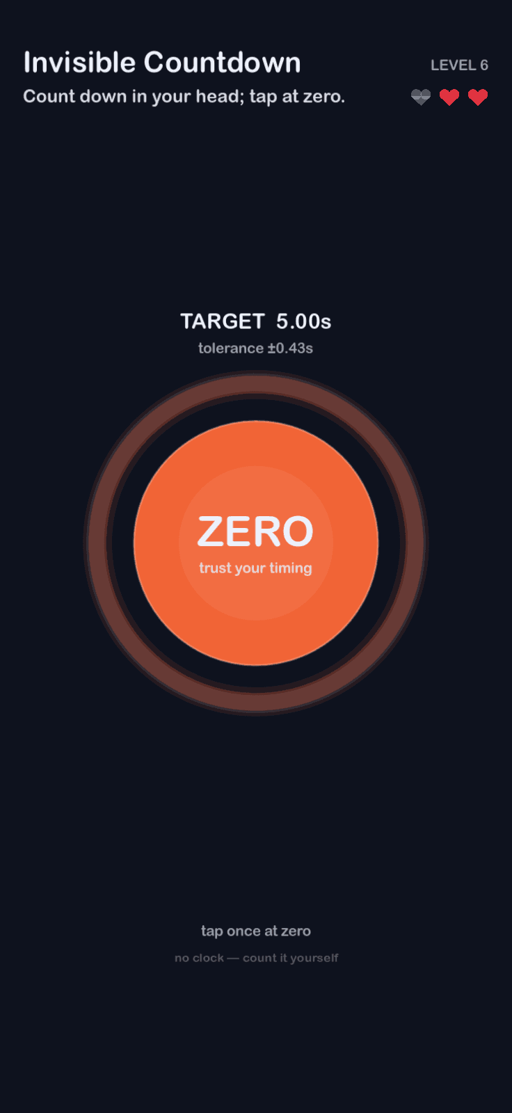 Invisible Countdown: Count down in your head; tap at zero.
